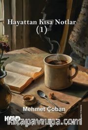 Hayattan Kısa Notlar 1