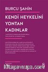 Kendi Heykelini Yontan Kadınlar