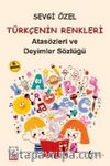 Türkçenin Renkleri & İlköğretim için Atasözleri ve Deyimler Sözlüğü