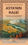 Asyanın Kalbi & Rus Türkistan ve Orta Asya Hanlıklarının En Eski Zamanlardan İtibaren Tarihi