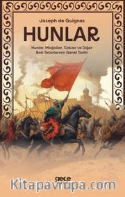 Hunlar <br /> Hunlar, Moğollar, Türkler ve Diğer Batı Tatarlarının Genel Tarihi