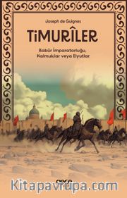 Timuriler <br /> Timurîler, Babür İmparatorluğu, Kalmuklar veya Elyutlar