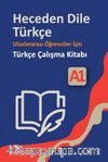 Heceden Dile Türkçe Uluslararası Öğrenciler İçin Türkçe Çalışma Kitabı A1