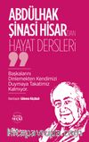 Abdülhak Şinasi Hisar’dan Hayat Dersleri