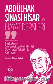 Abdülhak Şinasi Hisar’dan Hayat Dersleri