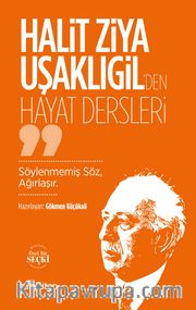 Halit Ziya Uşaklıgil’den Hayat Dersleri