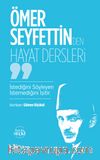 Ömer Seyfettin’den Hayat Dersleri
