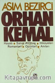 Orhan Kemal <br /> Hayatı-Sanat Anlayışı-Hikayeleri-Romanları-Oyunları-Anıları