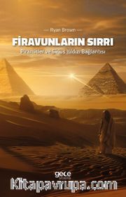 Firavunların Sırrı <br /> Piramitler ve Sirius Yıldızı Bağlantısı