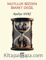 Mutlluk Bizden İbaret Değil