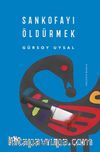 Sankofayı Öldürmek