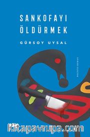 Sankofayı Öldürmek