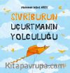 Sivriburun Uçurtmanın Yolculuğu