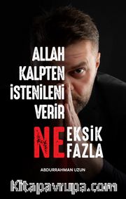 Allah Kalpten İstenileni Verir Ne Eksik Ne Fazla