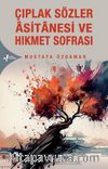 Çıplak Sözler Âsitanesi ve Hikmet Sofrası