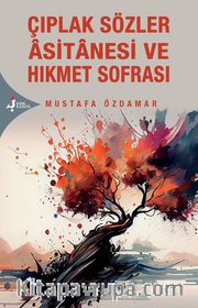 Çıplak Sözler Âsitanesi ve Hikmet Sofrası