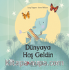 Dünyaya Hoş Geldin