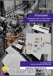 Promodel Programı İle İmalat Sistemlerinde Benzetim Uygulama Örnekleri 