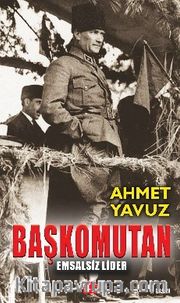 Başkomutan <br /> Emsalsiz Lider