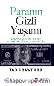 Paranın Gizli Yaşamı <br /> Borcun, Servetin, Hırsın ve Hayırseverliğin Kalıcı Hikayeleri