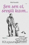Sen Sen Ol, Sevgili Kızım...