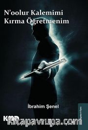 N'oolur Kalemimi Kırma Öğretmenim