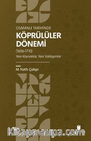 Osmanlı Tarihinde Köprülüler Dönemi (1656-1710) Yeni Kaynaklar, Yeni Yaklaşımlar