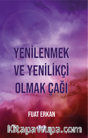 Yenilenmek ve Yenilikçi Olmak Çağı