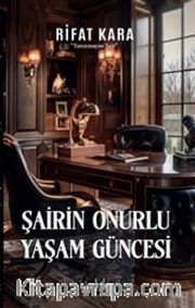Şairin Onurlu Yaşam Güncesi