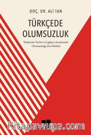 Türkçede Olumsuzluk <br /> Türkçenin Tarihi ve Çağdaş Lehçelerinde Olumsuzluğa Dair İfadeler