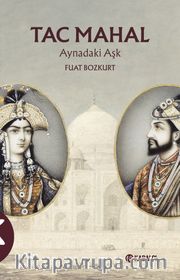 Tac Mahal <br /> Aynadaki Aşk