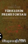 Türklerin Prehistoryası & Cumhuriyetin 100.Yılında Yeni Bir Türk Tarih Tezi