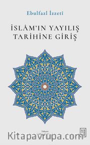 İslam’ın Yayılış Tarihine Giriş