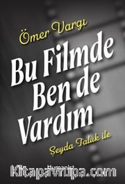 Bu Filmde Ben de Vardım