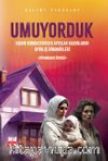 Umuyorduk & Kadın Konukevinden Ayrılan Kadınların Ayrılış Dinamikleri: Diyarbakır Örneği