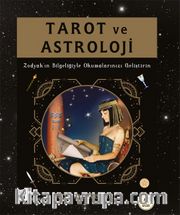 Tarot ve Astroloji <br /> Zodyak’ın Bilgeliğiyle Okumalarınızı Geliştirin