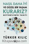 Nasıl Daha İyi ve Güzel Bir Yaşam Kurarız? & Beyinbilimin Yanıtı