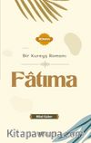 Bir Kureyş Romanı Fatıma
