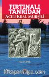 Fırtınalı Tanrıdan Acılı Kral Murşili
