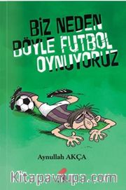 Biz Neden Böyle Futbol Oynuyoruz