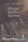 Efsane ve Motifleri Üzerine