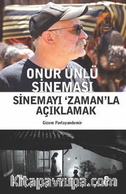 Onur Ünlü Sineması <br /> Sinemayı ‘Zaman’la Açıklamak