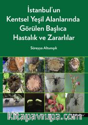 İstanbul’un Kentsel Yeşil Alanlarında Görülen Başlıca Hastalık ve Zararlılar