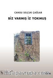 Biz Varmış İz Yokmuş