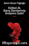 Kirlileri Al, Bana Demlenmiş Anılarımı Getir!
