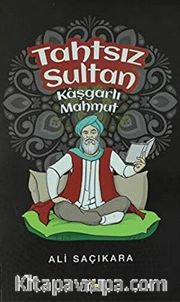 Tahtsız Sultan Kaşgarlı Mahmut