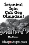 İstanbul İçin Çok Geç Olmadan!