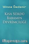 Kısa Sürdü Babamın Devrimciliği 