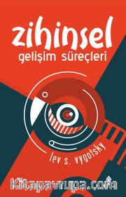 Zihinsel Gelişim Süreçleri