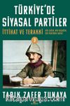 Türkiye'de Siyasal Partiler Cilt 3 & İttihat ve Terakki: Bir Çağın, Bir Kuşağın, Bir Partinin Tarihi 